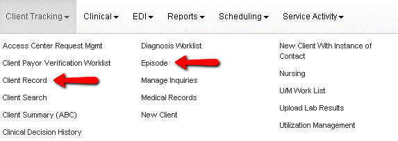 Client Tracking
Access Center Request Mgmt
Client Payor Verification VVorkIist
Client Record
Client Search
Client Summary (ABC)
Clinical Decision History
Reports
Diagnosis Vitrklist
Episode
Manage Inquiries
Medical Records
New Client
Scheduling.
Service Activitf
New Client Vivtth Instance ot
Contact
Nursing
LIN Work List
Upload Lab Resuts
Utilization Management